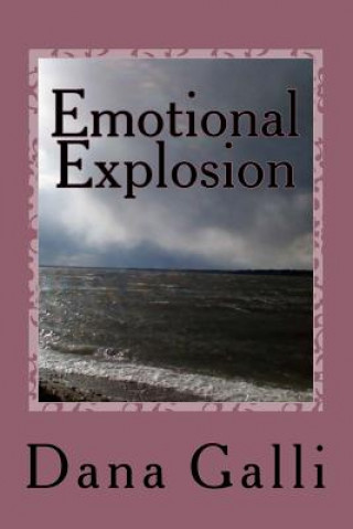 Kniha Emotional Explosion MS Dana Marie Galli