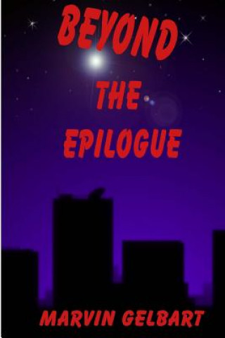 Kniha Beyond The Epilogue Marvin Gelbart