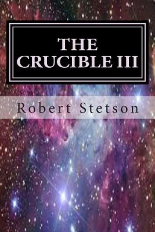 Knjiga The Crucible III Robert Stetson