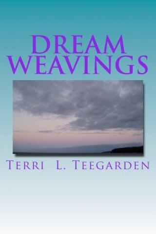 Książka Dream Weavings: Stories Inspired By Dreams Terri L Teegarden