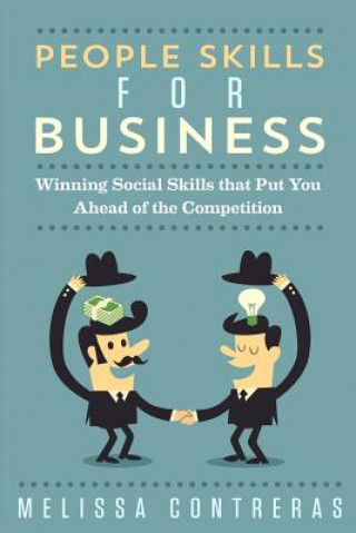 Kniha People Skills For Business: Winning Social Skills That Put You Ahead Of The Competition Melissa Contreras