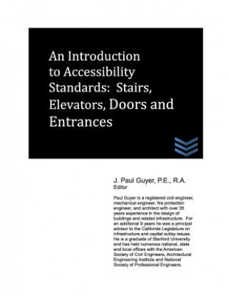 Carte An Introduction to Accessibility Standards: Stairs, Elevators, Doors and Entrances J Paul Guyer