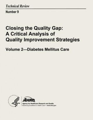 Книга Closing the Quality Gap: A Criticial Analysis of Quality Improvement Strategies: Volume 2 - Diabetes Mellitus Care: Technical Review Number 9 U S Department of Heal Human Services