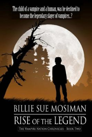 Kniha Rise of the Legend Billie Sue Mosiman