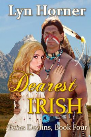 Książka Dearest Irish: Texas Devlins, Book Four Lyn Horner