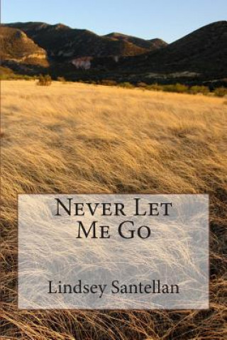 Kniha Never Let Me Go Lindsey Santellan