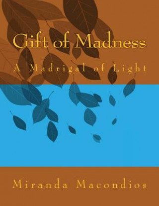 Carte Gift of Madness: A Madrigal of Light MS Miranda Macondios