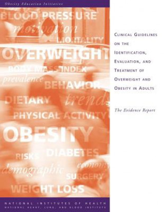 Kniha Clinical Guidelines on the Identification, Evaluation, and Treatment of Overweight and Obesity in Adults: The Evidence Report U S Department of Heal Human Services