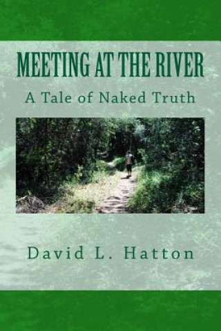 Książka MEETING AT THE RIVER: A TALE OF NAKED TR David L Hatton