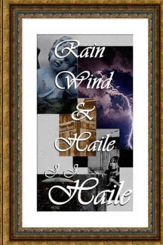 Kniha Rain, Wind & Haile J J Haile