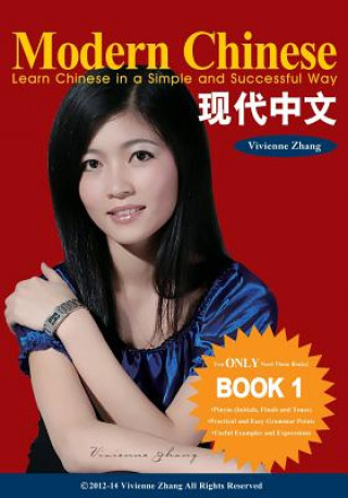 Książka Modern Chinese (BOOK 1) - Learn Chinese in a Simple and Successful Way - Series BOOK 1, 2, 3, 4 Vivienne Zhang