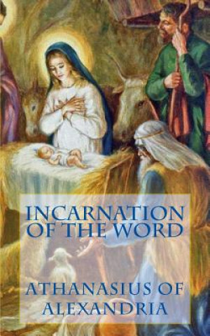 Könyv Incarnation of the Word Athanasius of Alexandria