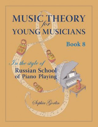 Könyv Music Theory for Young Musicians in the Style of Russian School of Piano Playing Mrs Sophia Gorlin