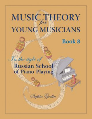 Kniha Music Theory for Young Musicians in the Style of Russian School of Piano Playing Mrs Sophia Gorlin