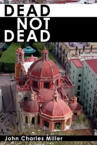 Βιβλίο Dead Not Dead John Charles Miller