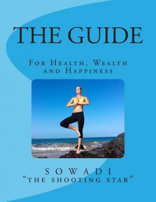 Βιβλίο The Guide: For Health, Wealth and Happiness Sowadi The Shooting Star