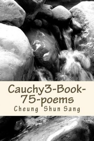 Kniha Cauchy3-Boo k-75-poems: steal your scenes MR Cheung Shun Sang