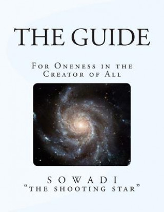 Kniha The Guide: For Oneness in the Creator of All Sowadi The Shooting Star