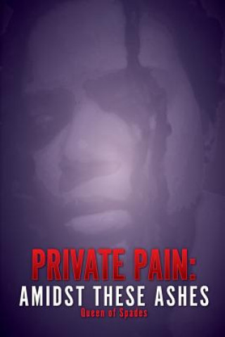 Buch Private Pain: Amidst These Ashes Queen of Spades