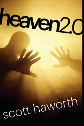 Könyv Heaven 2.0 Scott Haworth
