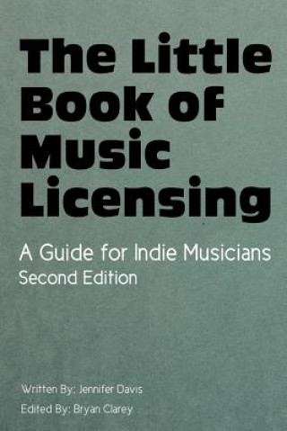 Carte The Little Book of Music Licensing 2nd Edition Jennifer Davis