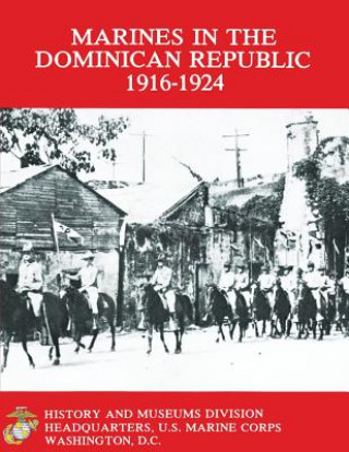 Книга Marines in the Dominican Republic 1916-1924 Graham A Cosmas