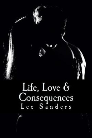 Книга Life, Love & Consequences Lee Sanders