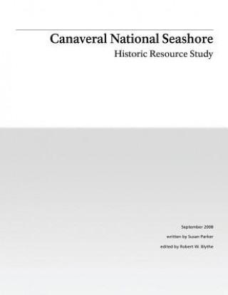 Könyv Canaveral National Seashore: Historic Resource Study National Park Service