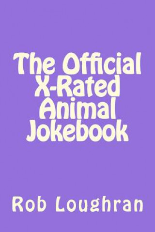 Knjiga The Official X-Rated Animal Jokebook Rob Loughran