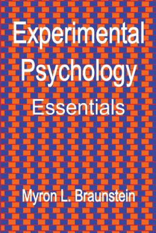 Könyv Experimental Psychology Essentials Myron L Braunstein