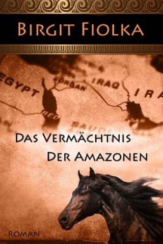 Kniha Das Vermächtnis der Amazonen Birgit Fiolka