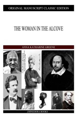 Carte The Woman In The Alcove Anna Katharine Green