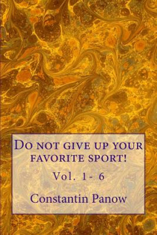 Livre Do not give up your favorite sport! Constantin Panow