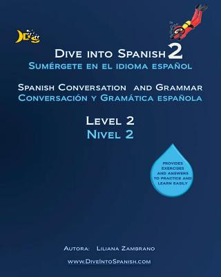 Könyv Dive into Spanish 2: Spanish Conversation and Grammar Level 2 Liliana Zambrano
