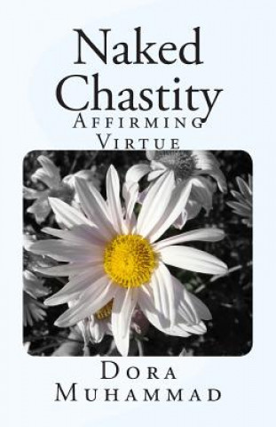 Carte Naked Chastity: Affirming Virtue Dora Muhammad