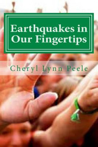 Kniha Earthquakes in Our Fingertips Mrs Cheryl Lynn Peele