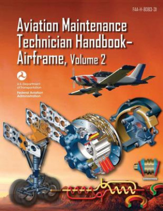 Carte Aviation Maintenance Technician Handbook-Airframe - Volume 2 (FAA-H-8083-31) U S Department of Transportation