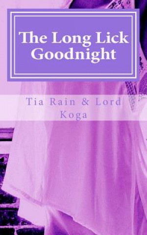 Book The Long LIck Goodnight: Tales of First-time Lesbian Sex Tia Rain