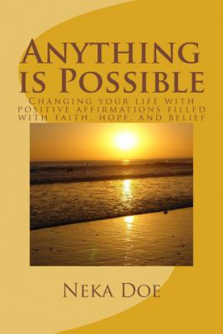 Kniha Anything is Possible: Changing your life with positive affirmations Neka Doe