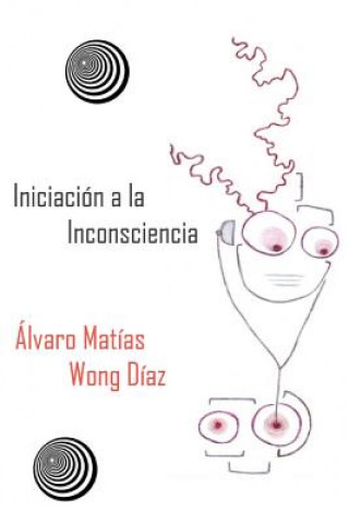 Książka Iniciación a la Inconsciencia: Poemas del Fantasma Iluso, Textos de la Caballada y Rabia se escribe en Mayúscula Alvaro Matias Wong Diaz