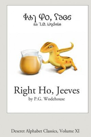 Könyv Right Ho, Jeeves (Deseret Alphabet edition) P G Wodehouse