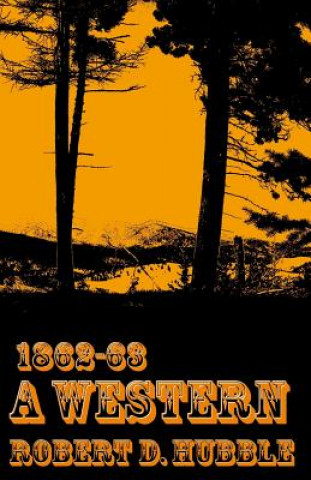 Book A Western: 1862-63 Robert D Hubble