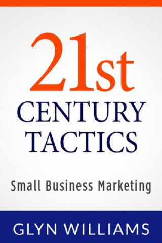 Kniha 21st Century Tactics: : Small Business Marketing Glyn Williams