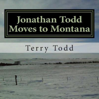 Libro Jonathan Todd moves to Montana Terry L Todd