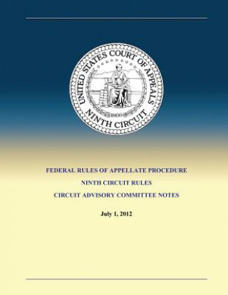 Książka Federal Rules of Appellate Procedure Ninth Circuit Rules Circuit Advisory Committee Notes Ninth Circuit