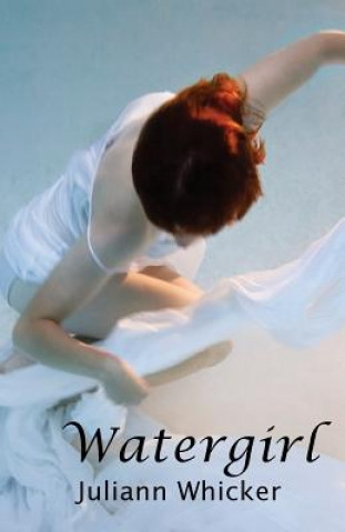 Kniha Watergirl Juliann Whicker