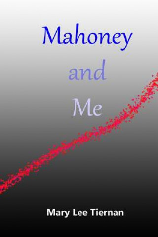 Kniha Mahoney and Me Mary Lee Tiernan