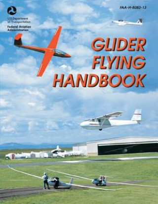 Kniha Glider Flying Handbook (FAA-H-8083-13) U S Department of Transportation