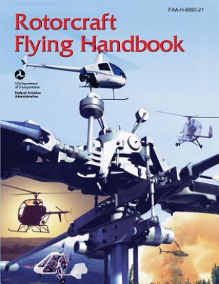 Kniha Rotorcraft Flying Handbook (FAA-H-8083-21) U S Department of Transportation