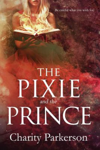 Kniha Pixie & The Prince Charity Parkerson